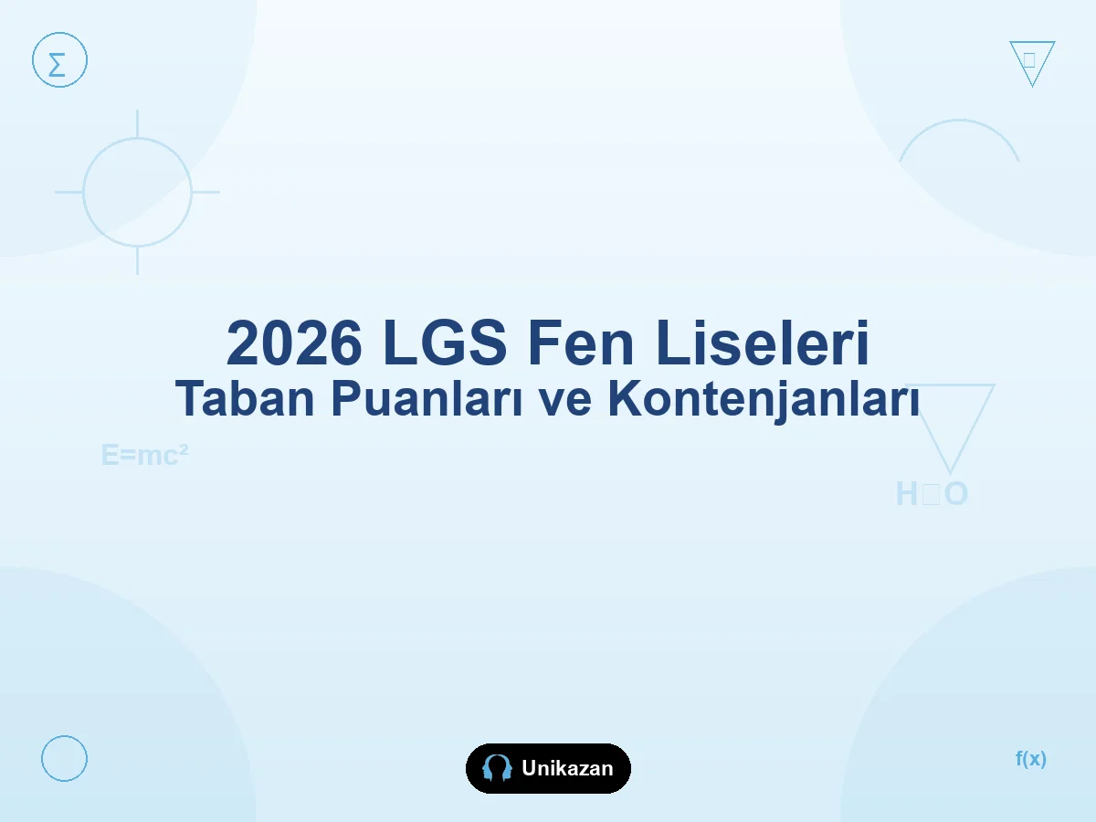 2026 LGS fen liseleri taban puanları ve kontenjanları — yüzdelik dilime göre tercih rehberi