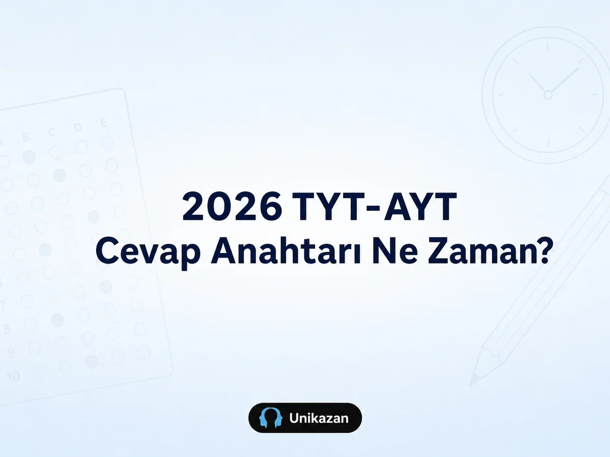 2026 TYT AYT cevap anahtarı ne zaman açıklanır — ÖSYM resmi yayımlama takvimi ve sınav sonrası rehber