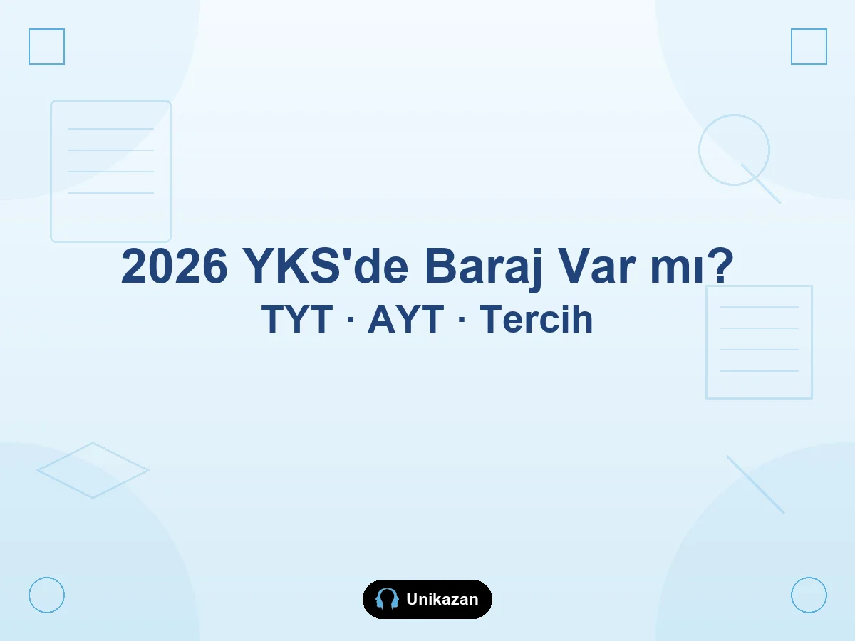 2026 YKS baraj var mı — TYT AYT minimum net şartları ve tercih koşulları güncel rehber