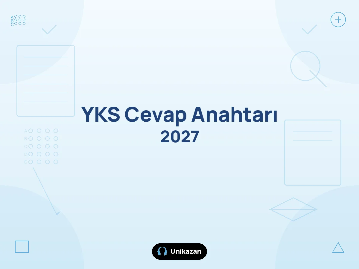 2027 YKS cevap anahtarı ne zaman açıklanacak — TYT, AYT ve YDT için ÖSYM yayımlama takvimi ve sınav sonrası rehber