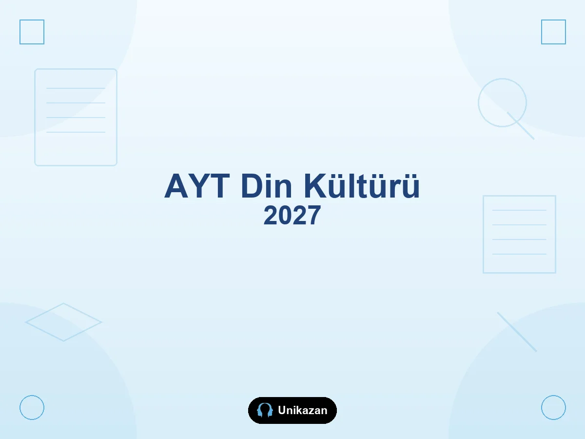 AYT din kültürü konuları 2027 — 9, 10, 11 ve 12. sınıf ünite sırası
