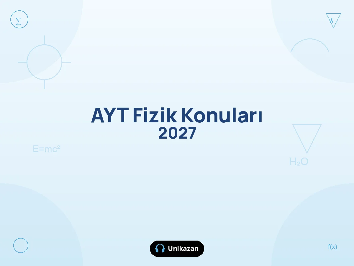 AYT Fizik 2027 konu listesi ve ÖSYM soru dağılımı tablosu