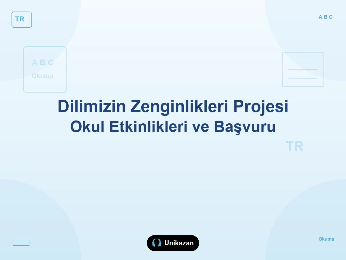 Dilimizin Zenginlikleri Projesi nedir — başvuru, eylem planı ve PDF kılavuz rehberi