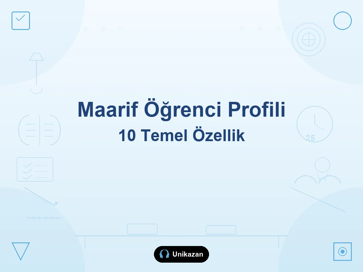 Maarif Modeli öğrenci profili — yetkin ve erdemli insan, 10 temel özellik rehberi