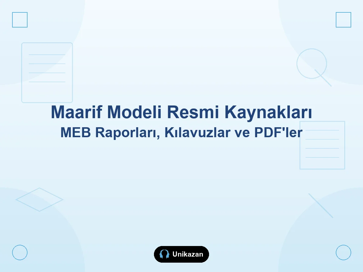MEB Maarif Modeli resmi kaynakları — raporlar, kılavuzlar ve PDF listesi