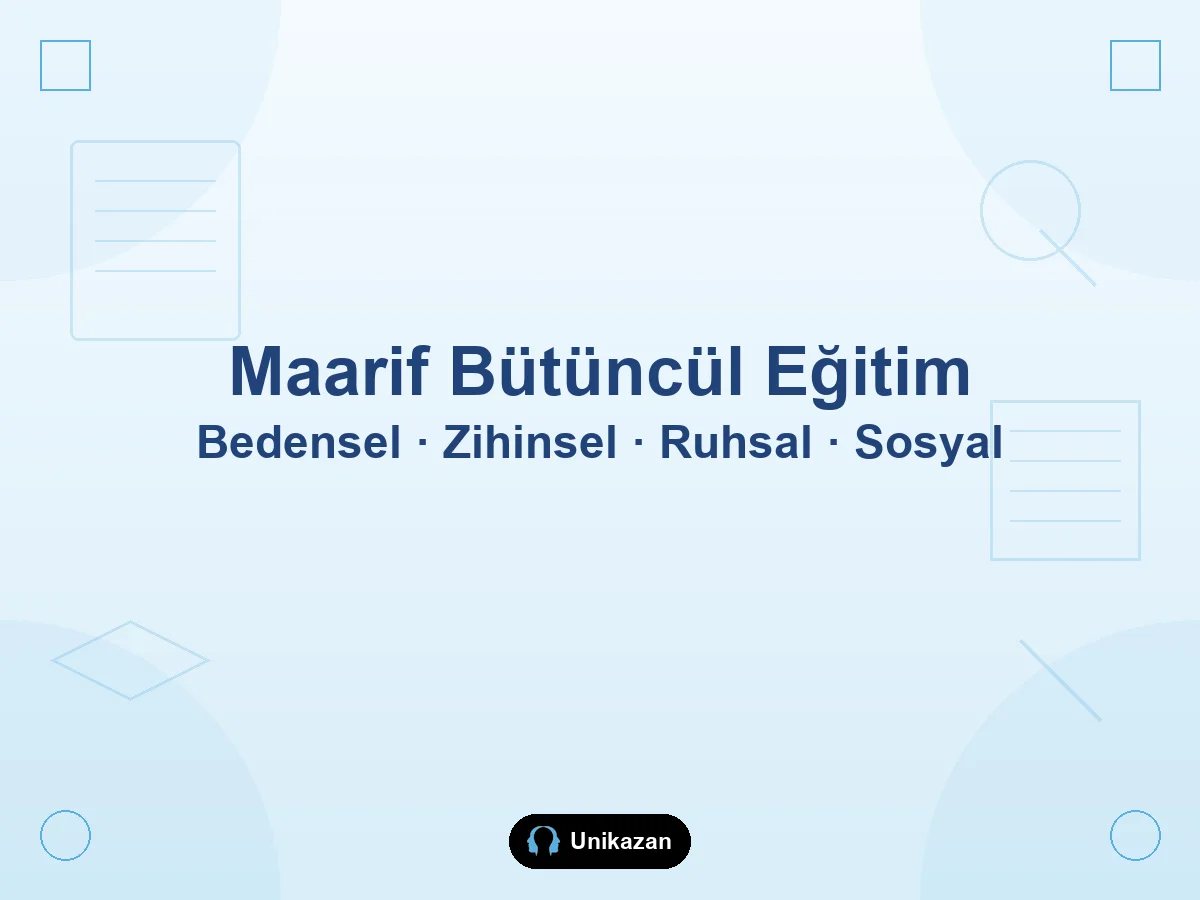 Maarif Modeli'nde bütüncül eğitim yaklaşımı nedir — bedensel, zihinsel, ruhsal ve sosyal gelişim rehberi