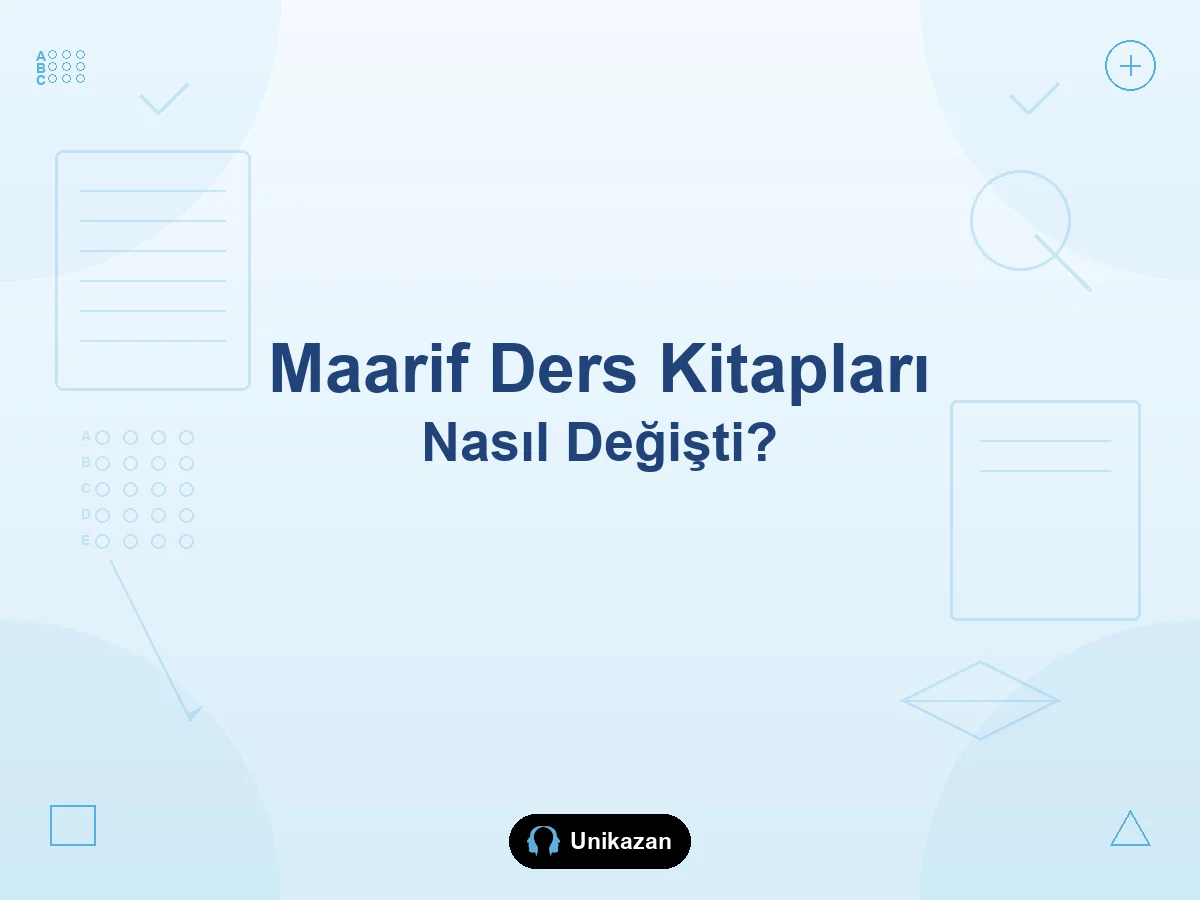 Maarif modelinde ders kitapları ve öğretim materyalleri nasıl değişti — beceri temelli kitap, e-içerik, kademeli sınıf geçişi
