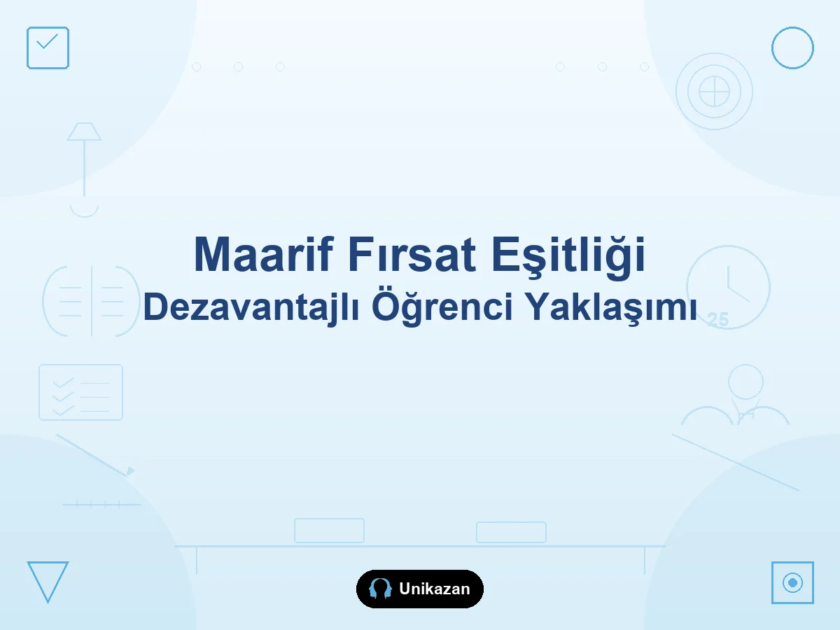 Maarif Modeli'nde fırsat eşitliği ve dezavantajlı öğrenci yaklaşımı rehberi