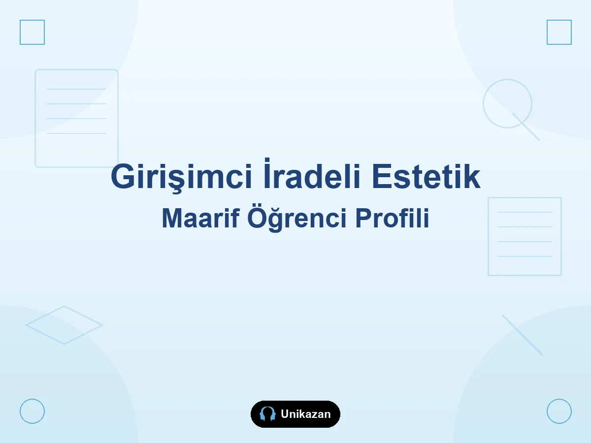 Maarif Modeli'nde girişimci, iradeli ve estetik duyarlı öğrenci yetiştirme rehberi