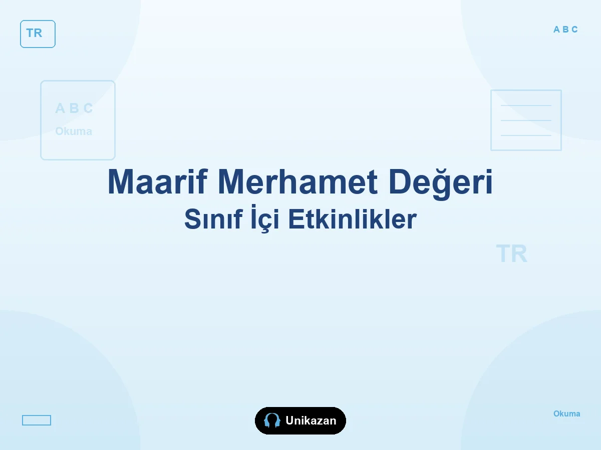 Maarif Modelinde merhamet değeri nedir — sınıf içi etkinlikler, vicdan, şefkat ve canlılara duyarlılık
