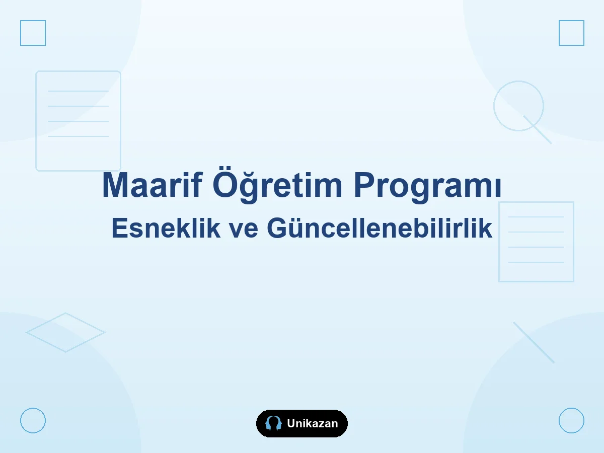 Maarif Modeli'nde öğretim programı esneklik ve güncellenebilirlik ilkesi rehberi