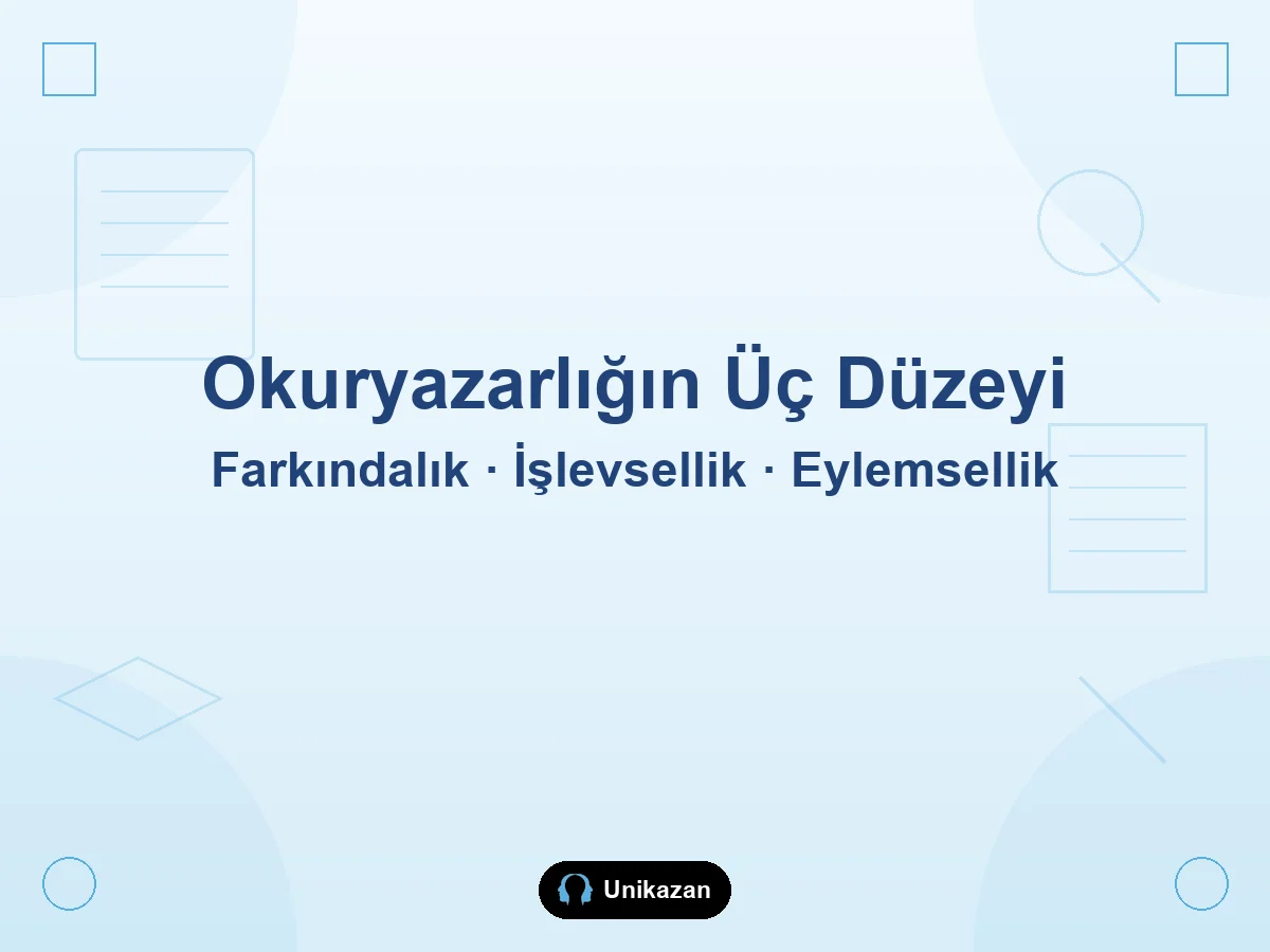 Maarif Modeli'nde okuryazarlığın üç düzeyi — farkındalık, işlevsellik ve eylemsellik rehberi
