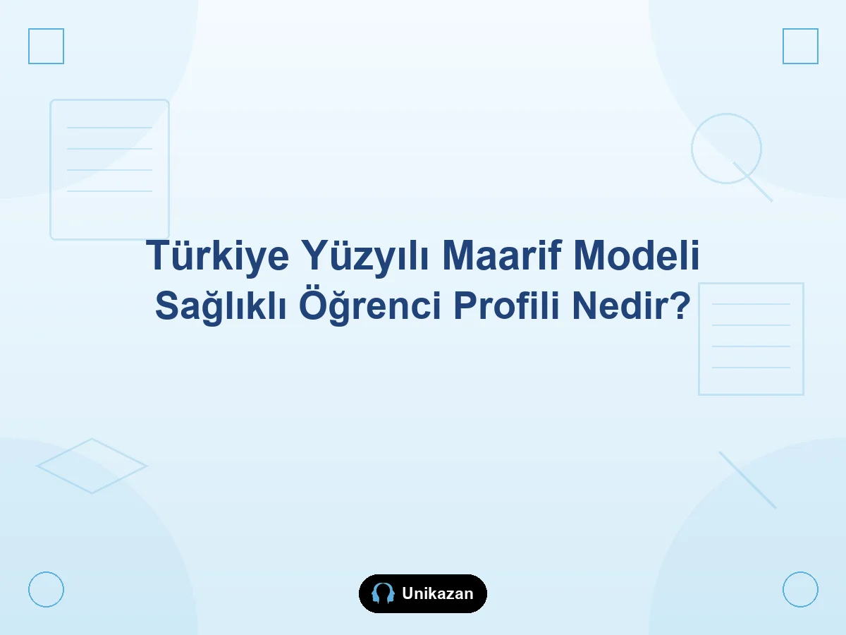 Maarif Modeli'nde sağlıklı öğrenci profili nedir — uyku, beslenme, hareket ve okul-YKS rehberi