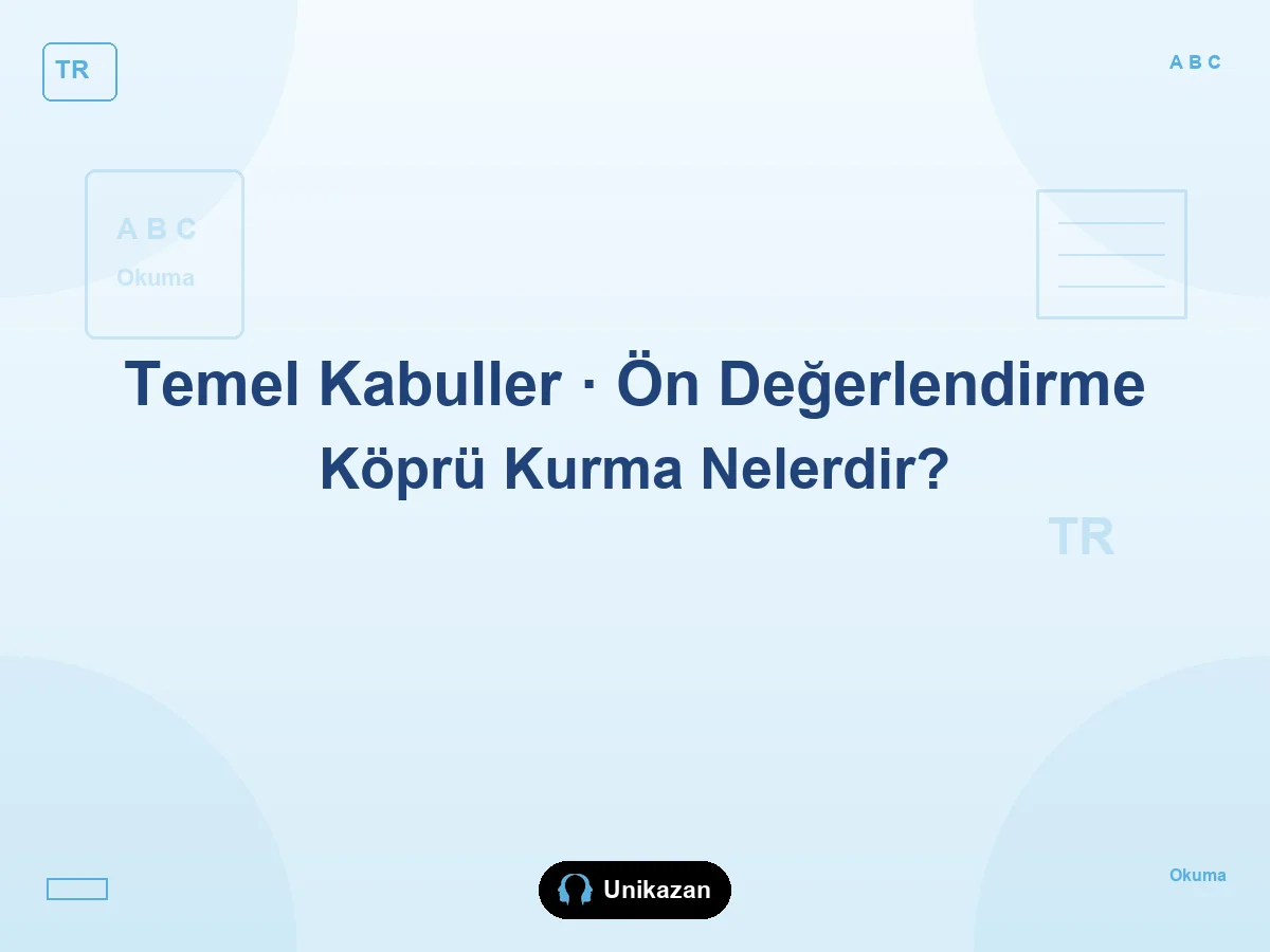 Maarif Modeli'nde temel kabuller, ön değerlendirme ve köprü kurma — Hatırla Yokla Bağla 3 adım rehberi