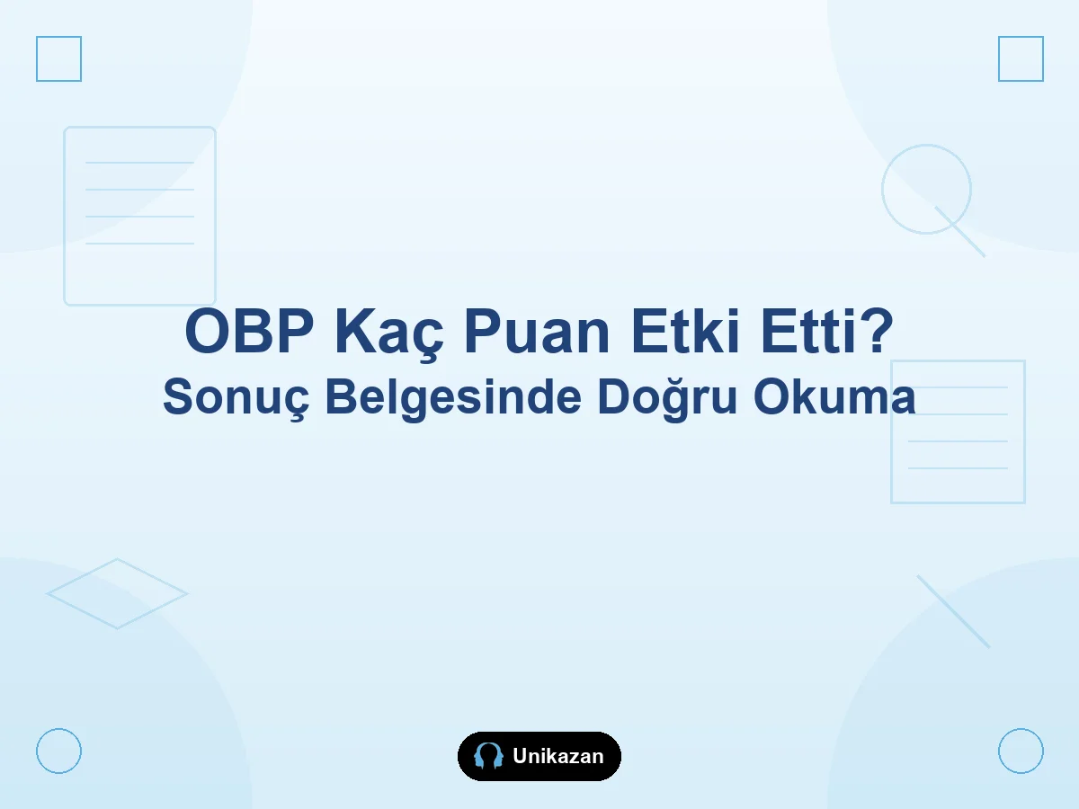 OBP kaç puan etki etti — YKS sonuçlarında ortaöğretim başarı puanını doğru okuma rehberi