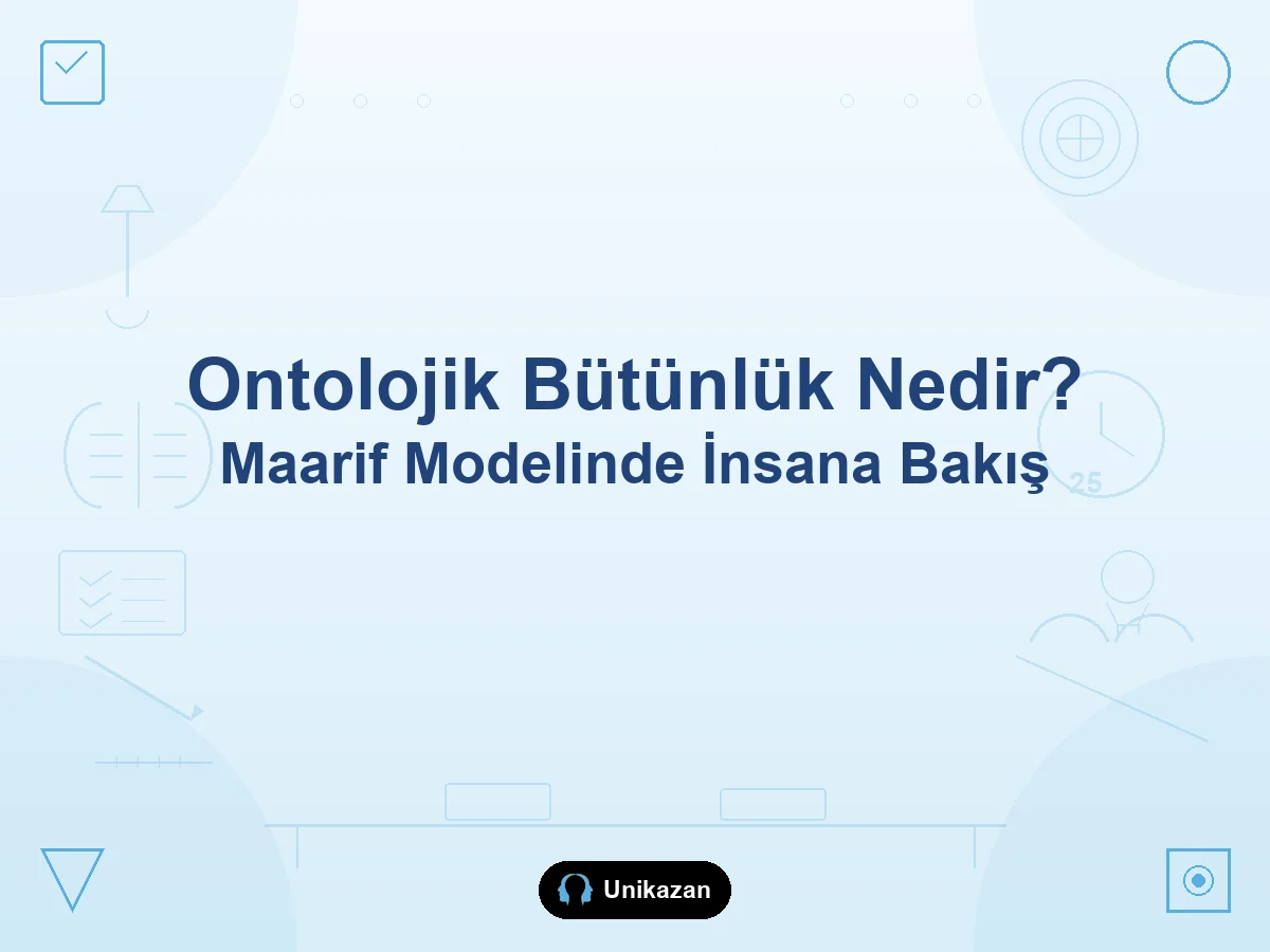 Ontolojik bütünlük nedir — Maarif Modelinde insana bakış, ruh beden bütünlüğü ve Beden Benlik Denge rehberi