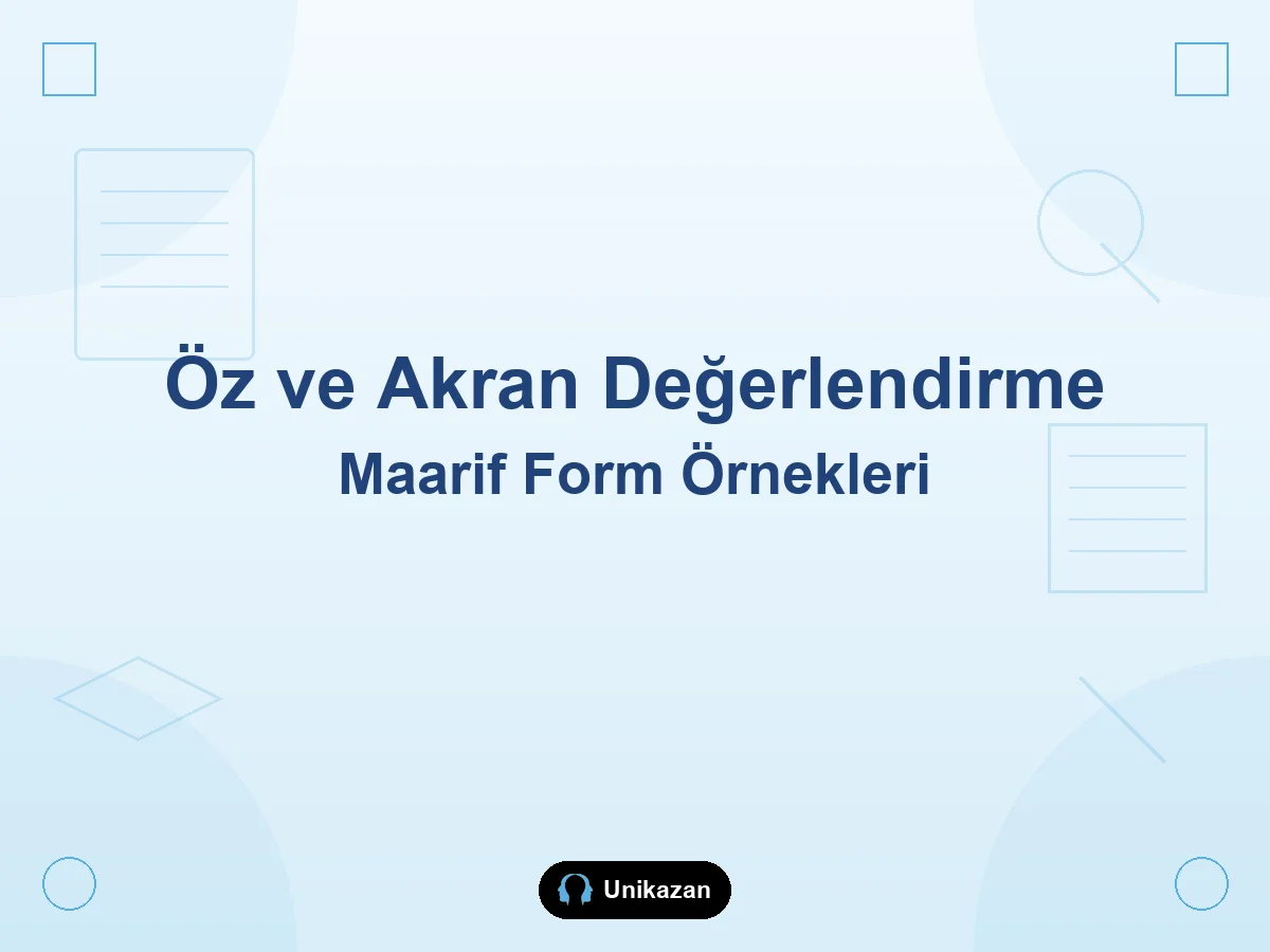 Maarif modelinde öz değerlendirme ve akran değerlendirme formları — örnek şablon ve doldurulmuş form