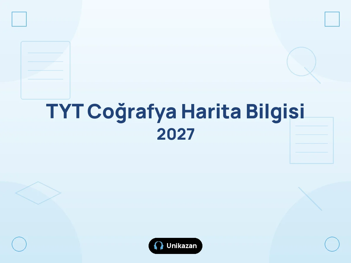 2027 TYT coğrafya harita bilgisi rehberi — ölçek formülleri, atlas çalışması ve harita okuma taktikleri
