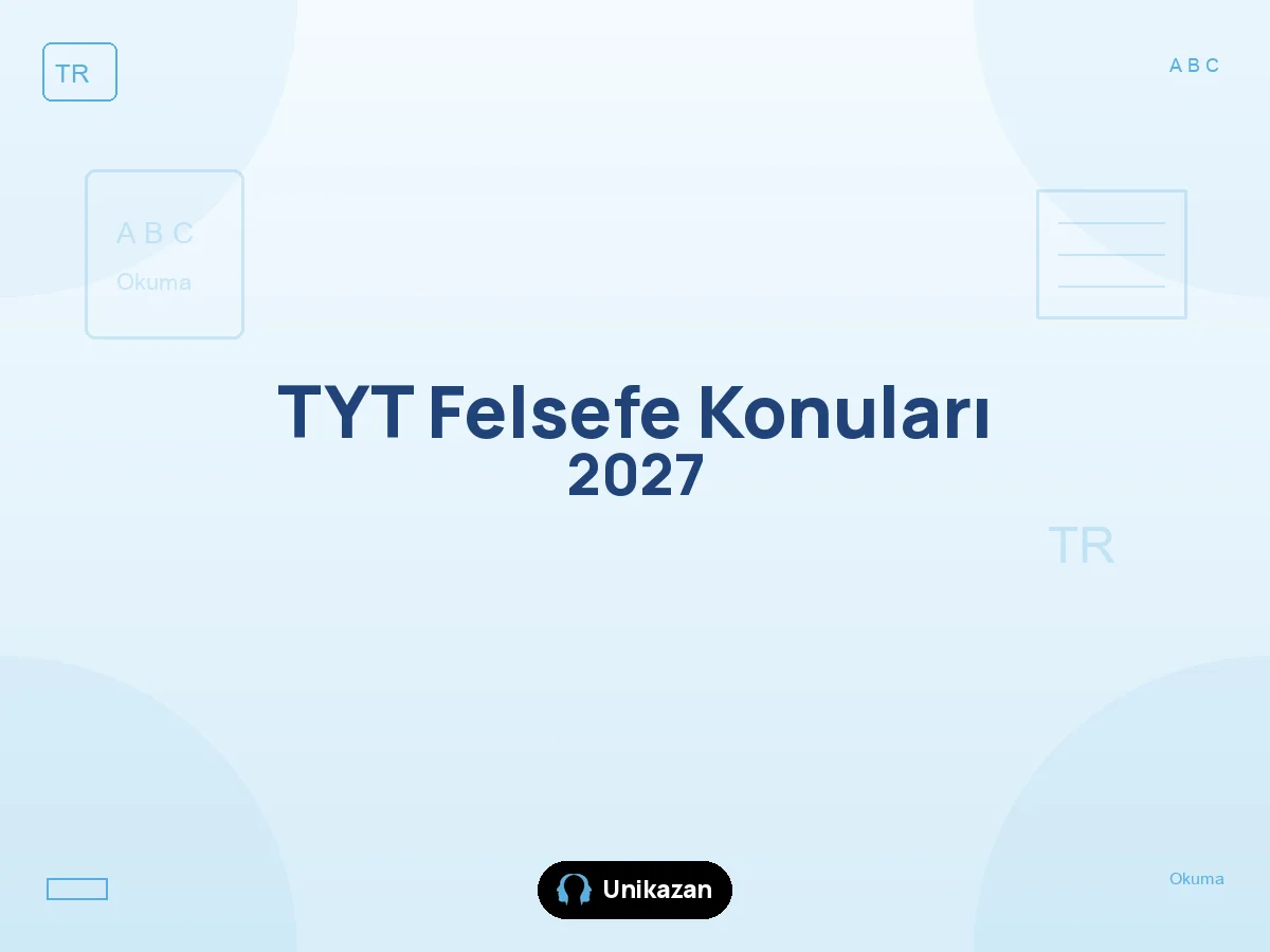 TYT Felsefe 2027 konu listesi ve ÖSYM soru dağılımı tablosu