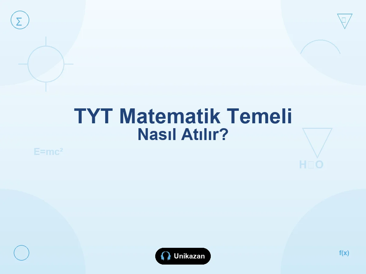 TYT Matematik temeli nasıl atılır — temel kavramlar, problemler ve rutin planı rehberi