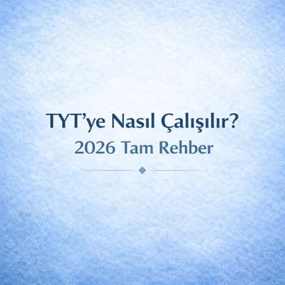 TYT'ye nasıl çalışılır 2026 rehberi