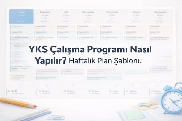 YKS çalışma programı haftalık plan şablonu nasıl yapılır