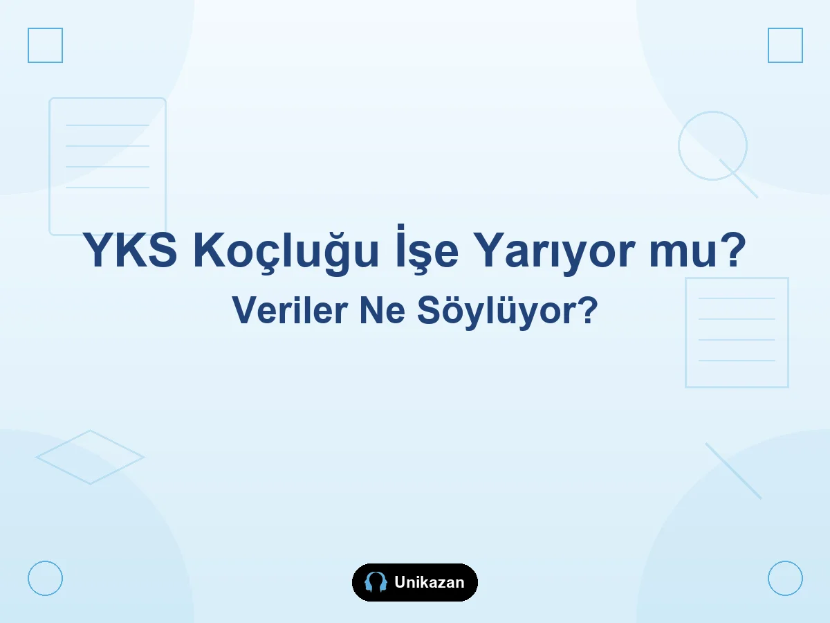 YKS koçluğu gerçekten işe yarıyor mu — veriler ve net trend analizi rehberi
