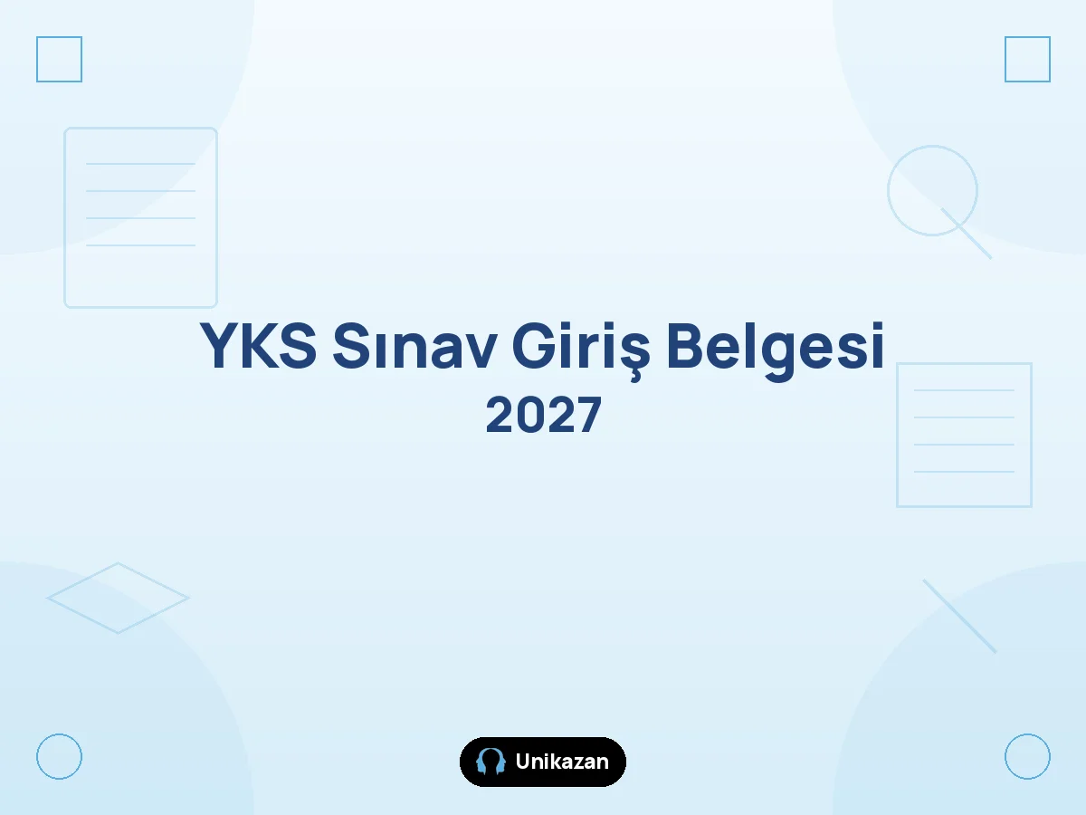 2027 YKS sınav giriş belgesi ne zaman çıkar ve ÖSYM AİS üzerinden nasıl sorgulanır