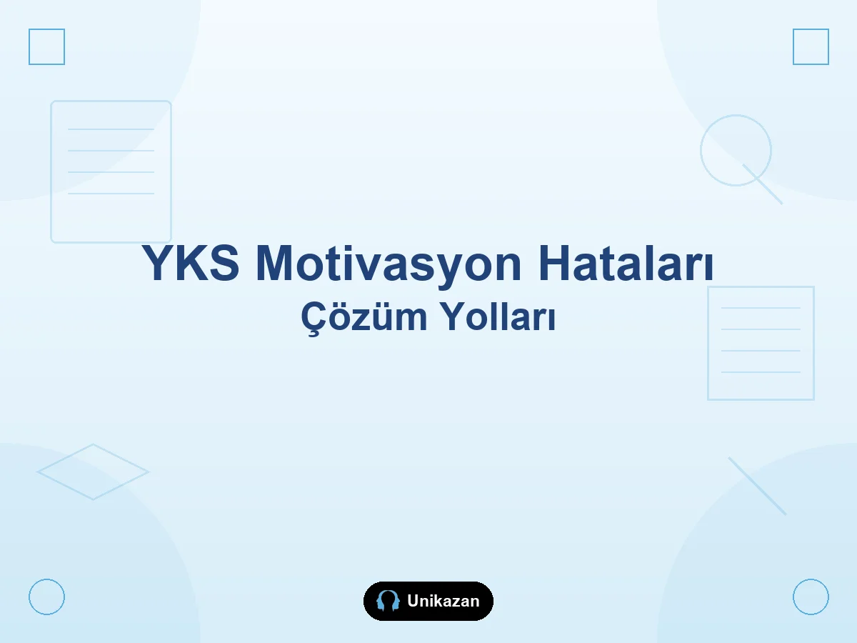 YKS motivasyon hataları ve çözüm yolları — öğrenci çalışma planı rehberi